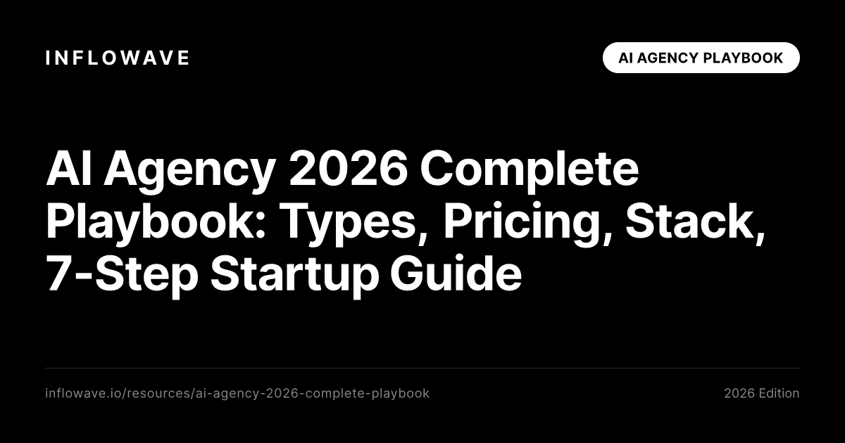 What is an AI Agency? The 2026 Complete Playbook (Types, Pricing, Stack & How to Start One)