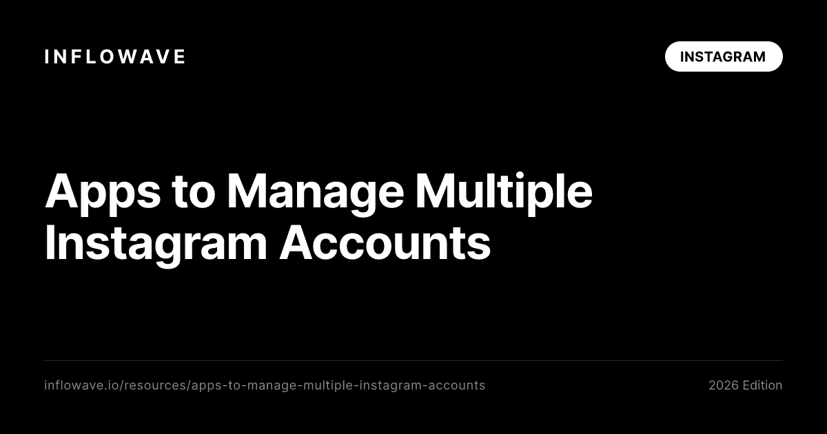 Apps to Manage Multiple Instagram Accounts