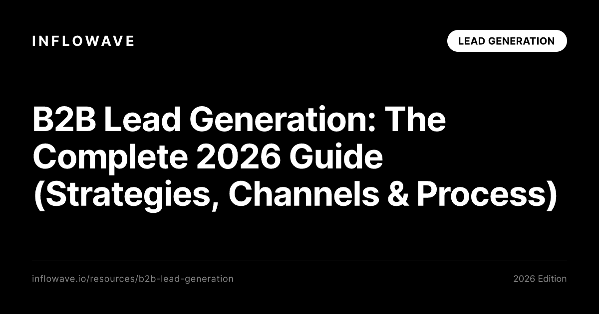 B2B-Lead-Generierung: Der komplette Leitfaden für 2026 (Strategien, Kanäle & Prozess)