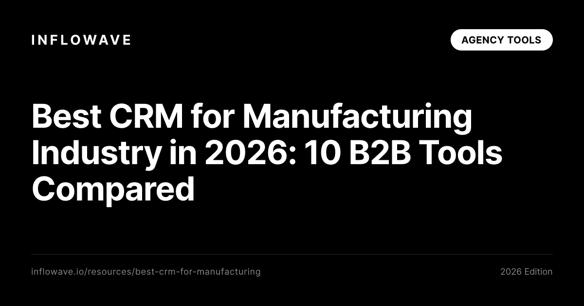 Meilleur CRM pour l'industrie manufacturière en 2026 : 10 outils B2B comparés