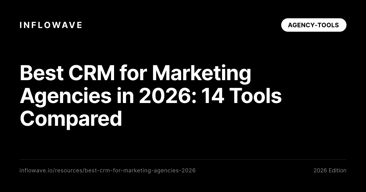 Best CRM for Marketing Agencies in 2026: 14 Tools Compared