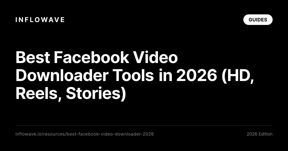 Best Facebook Video Downloader Tools in 2026 (HD, Reels, Stories)