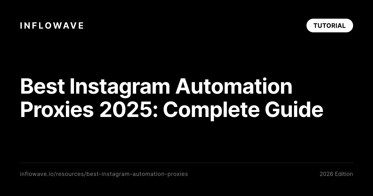Best Instagram Automation Proxies 2025: Complete Guide