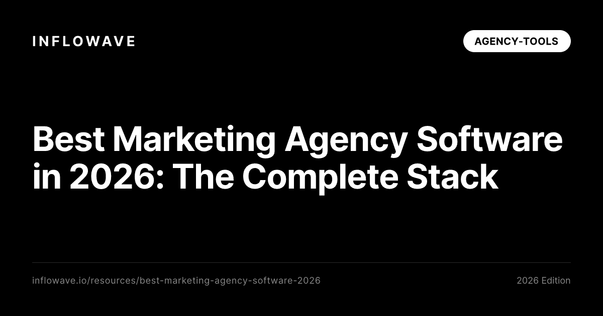 Best Marketing Agency Software in 2026: The Complete Stack