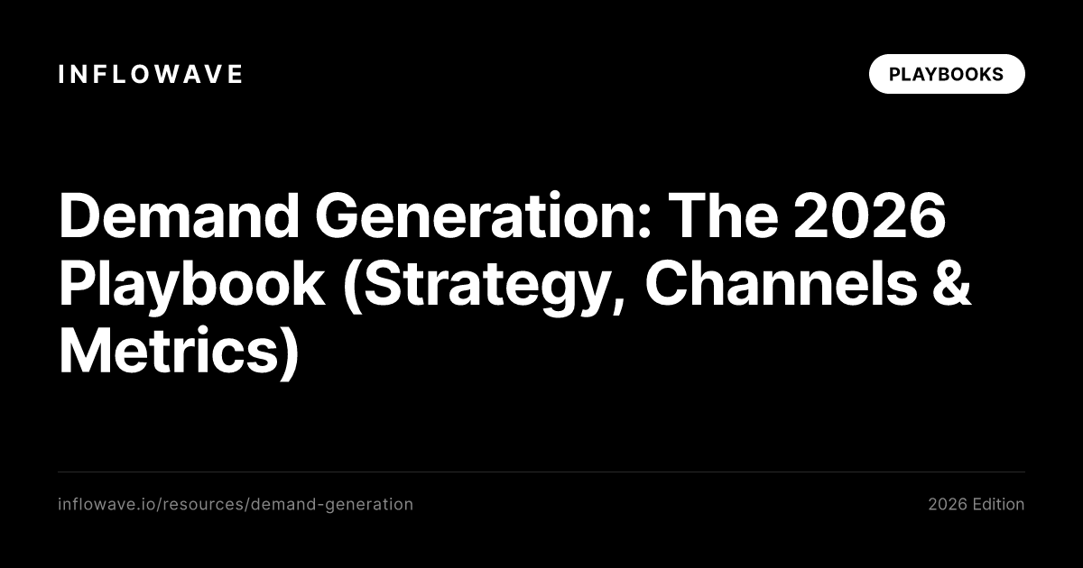 Demand Generation : le playbook 2026 (stratégie, canaux et métriques)