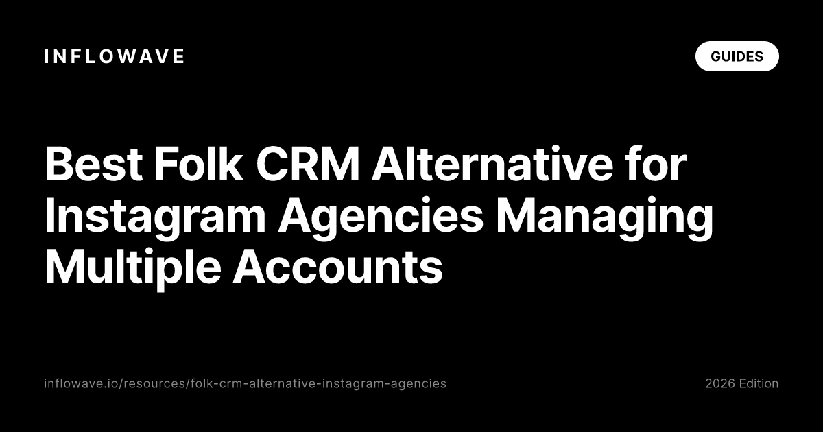 Лучшая альтернатива Folk CRM для Instagram-агентств управляющих несколькими аккаунтами