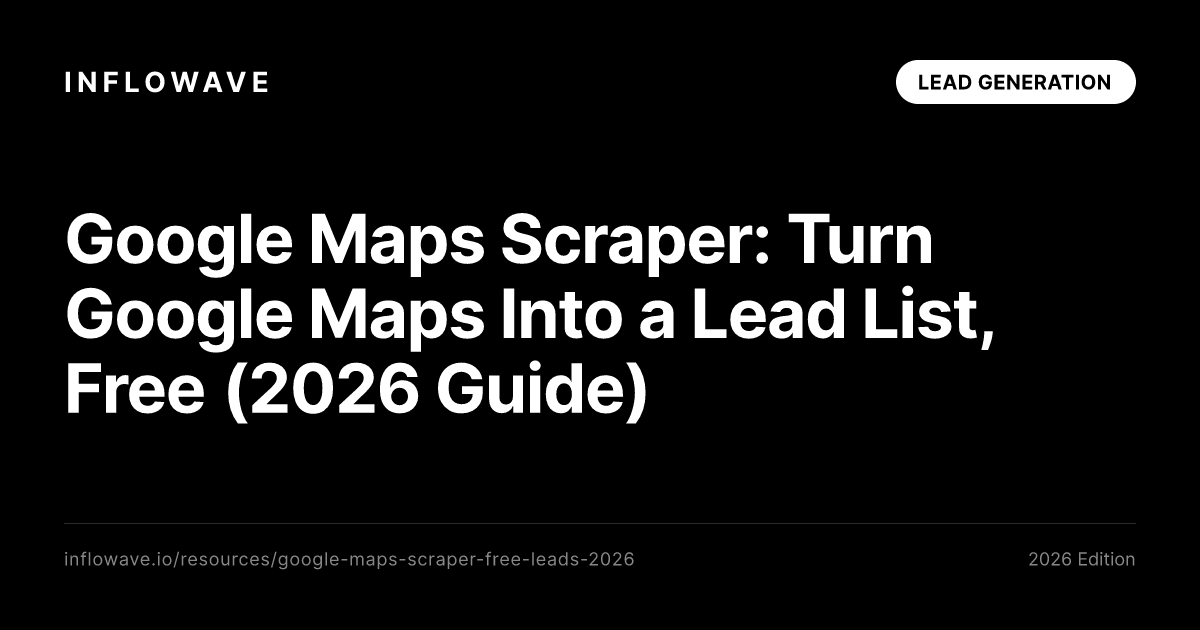 Scraper Google Maps: zamień Google Maps w listę leadów, za darmo (poradnik 2026)
