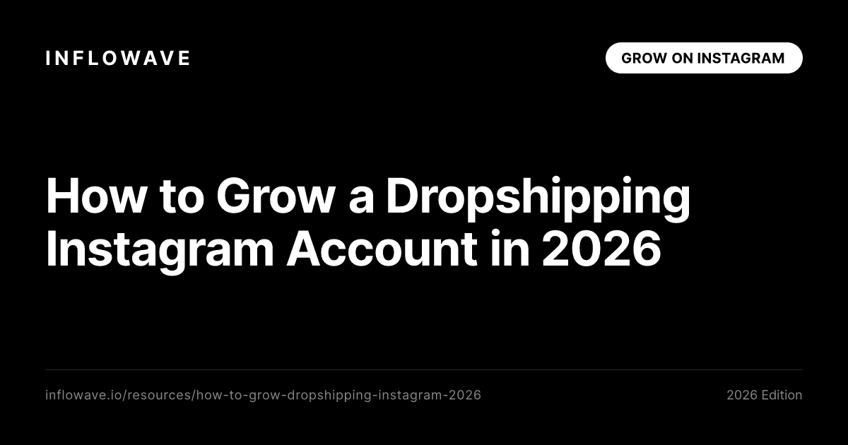 How to Grow a Dropshipping Instagram Account in 2026