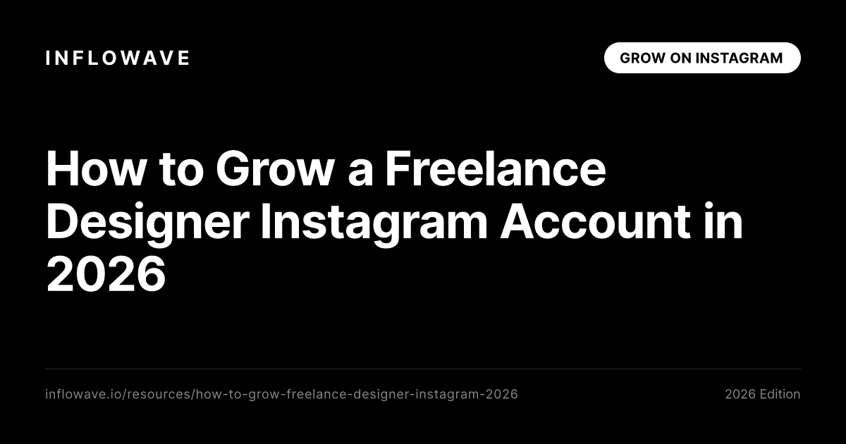 How to Grow a Freelance Designer Instagram Account in 2026
