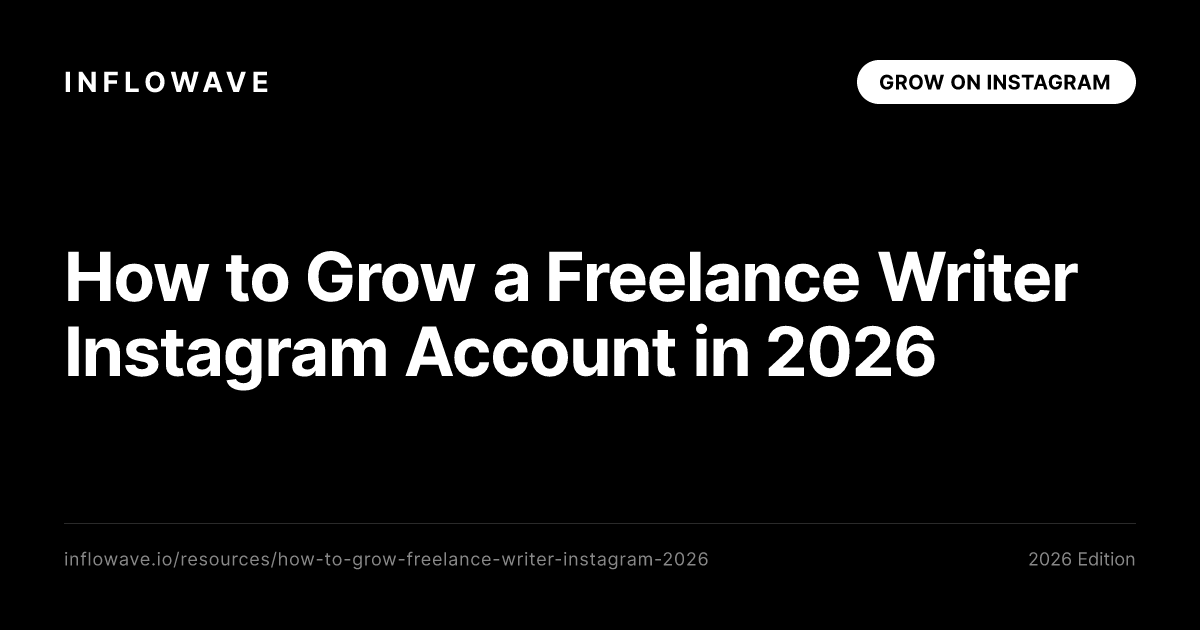 How to Grow a Freelance Writer Instagram Account in 2026