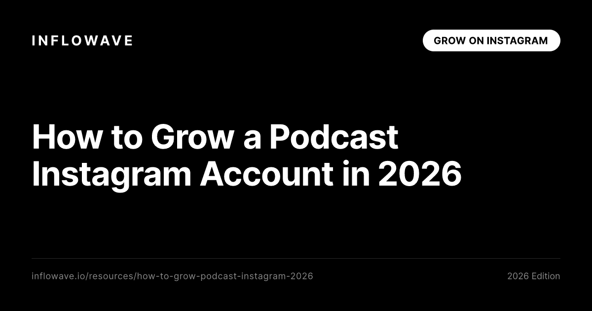 How to Grow a Podcast Instagram Account in 2026