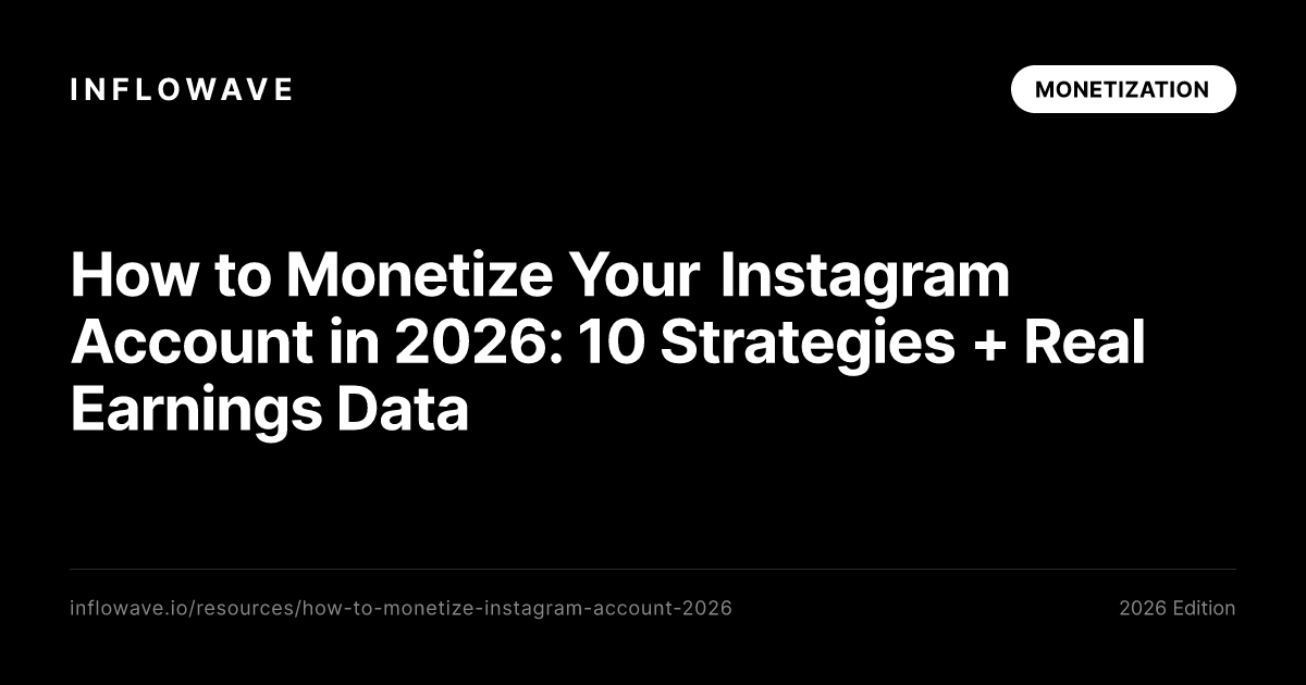 How to Monetize Your Instagram Account in 2026: 10 Strategies + Real Earnings Data