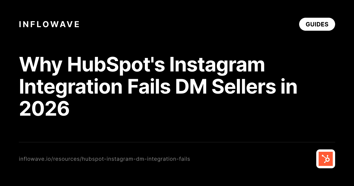 Proc integrace Instagramu od HubSpotu selhava pro DM prodejce v roce 2026