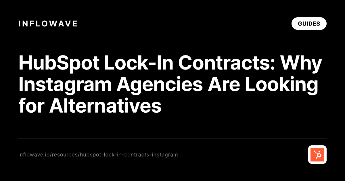 Umowy z zobowiazaniem HubSpot: dlaczego agencje instagramowe szukaja alternatyw