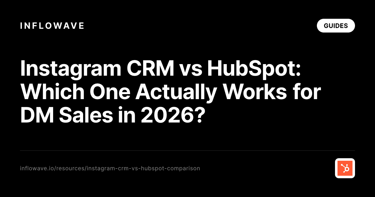 Instagram CRM vs HubSpot: Which One Actually Works for DM Sales in 2026?