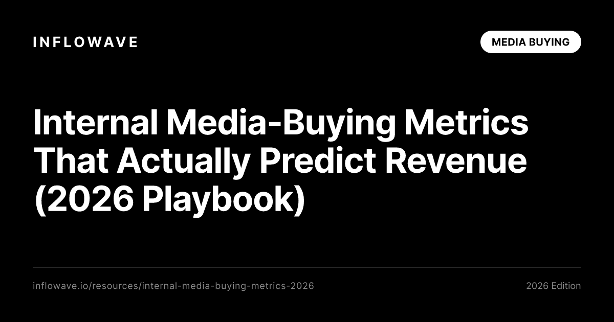 Métricas internas de media buying que realmente prevêem receita (Playbook 2026)