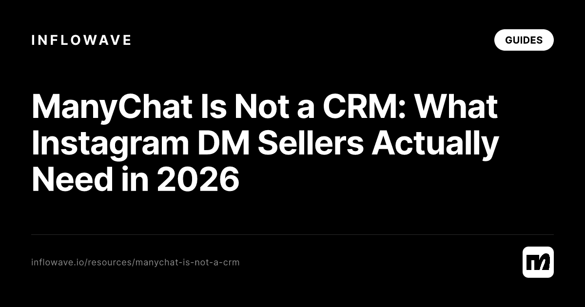ManyChat neni CRM: co prodejci na Instagramu pres DM skutecne potrebuji v roce 2026