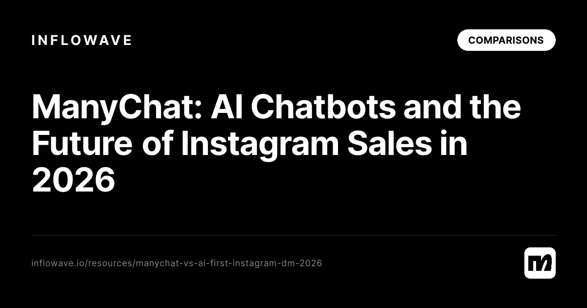 ManyChat: AI Chatbots and the Future of Instagram Sales in 2026