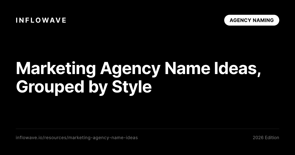 Marketing Agency Names: 354+ Name Ideas, Grouped by Style (2026)