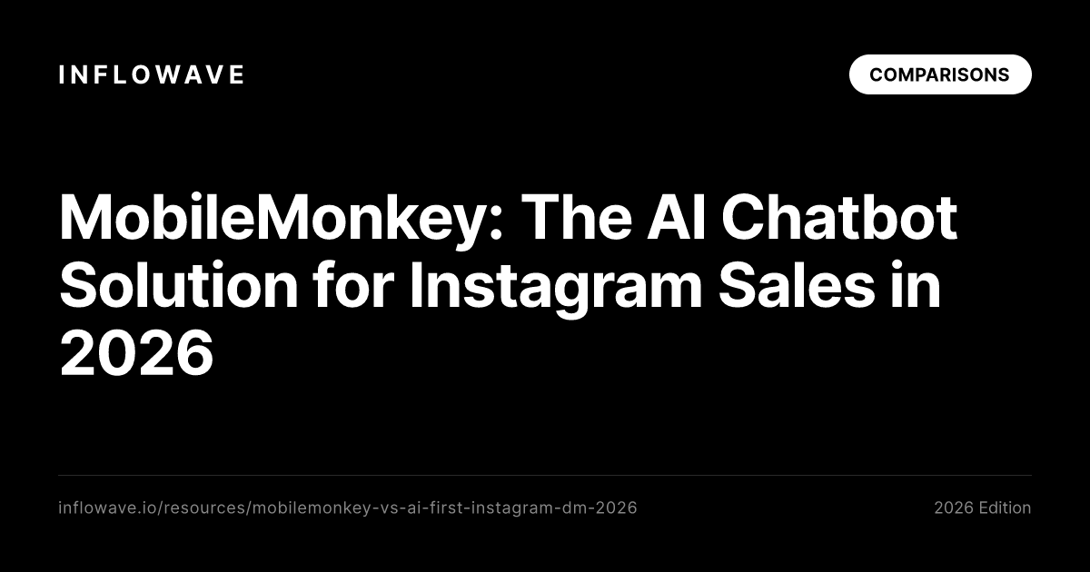 MobileMonkey: The AI Chatbot Solution for Instagram Sales in 2026