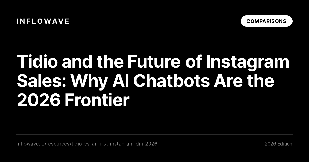 Tidio and the Future of Instagram Sales: Why AI Chatbots Are the 2026 Frontier