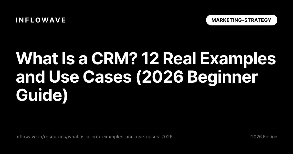 Vad är en CRM? 12 verkliga exempel och användningsområden (2026 Nybörjarguide)