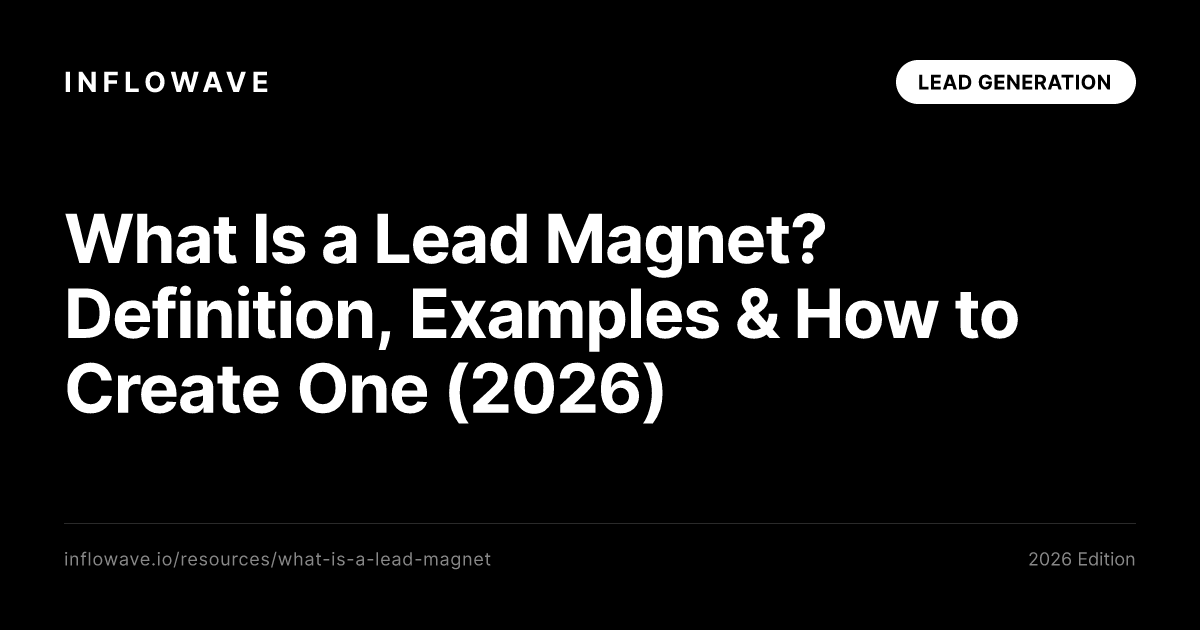 Qu'est-ce qu'un lead magnet ? Définition, exemples et comment en créer un (2026)