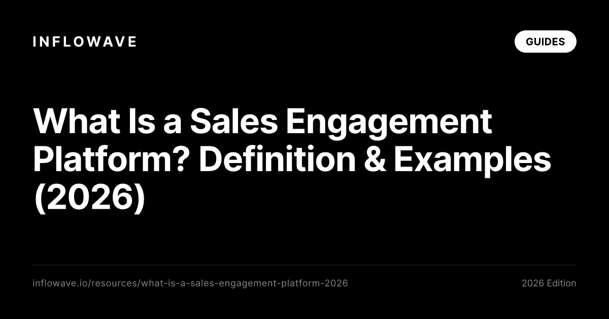 What Is a Sales Engagement Platform? Definition & Examples (2026)