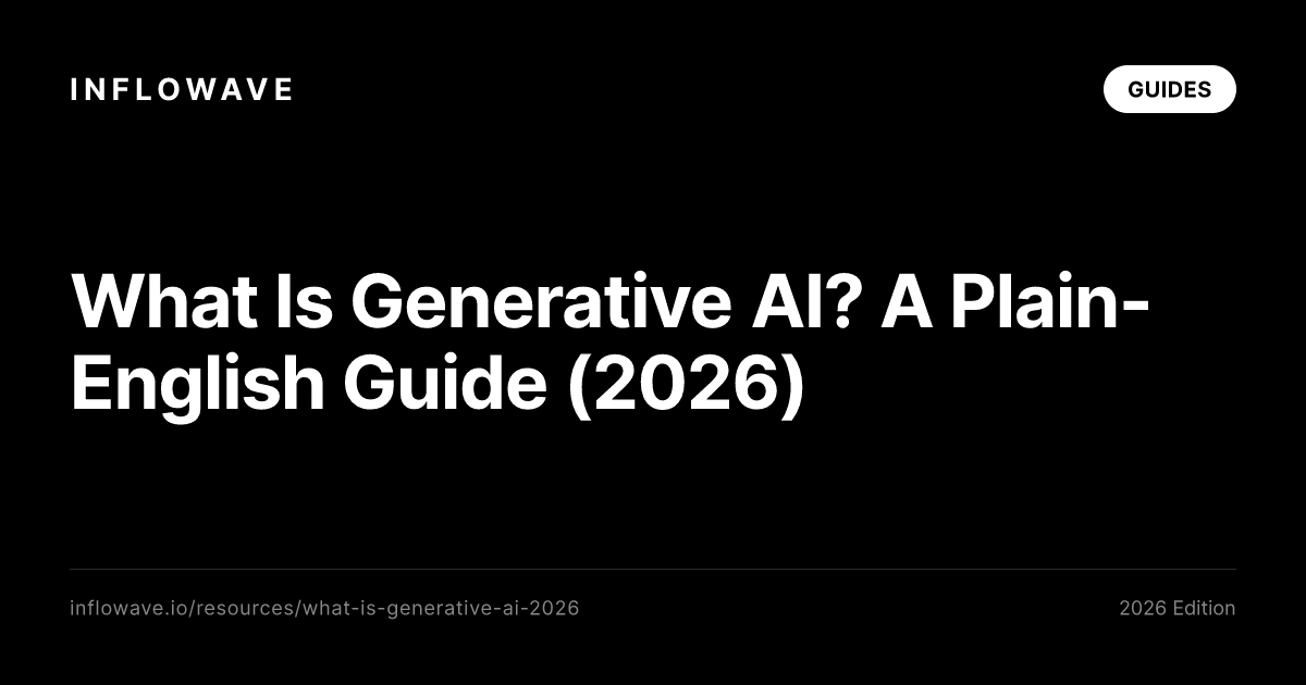 What Is Generative AI? A Plain-English Guide (2026)