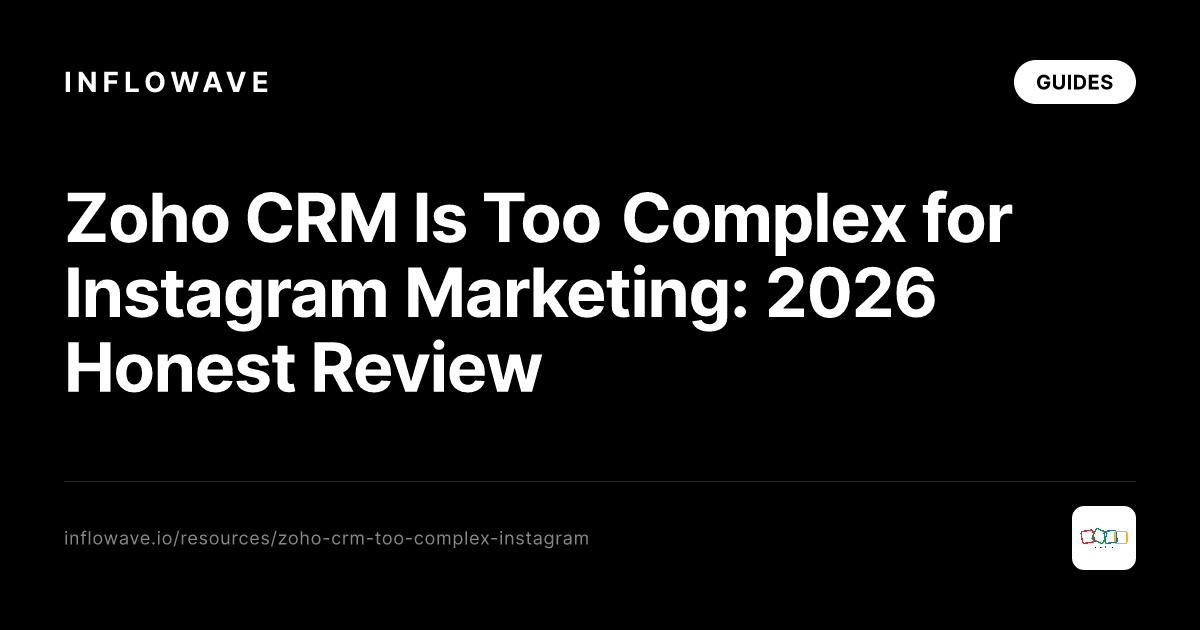 Zoho CRM je prilis slozite pro marketing na Instagramu: uprimna recenze 2026
